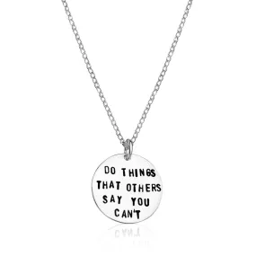 Do Things Others Say You Can't Necklace